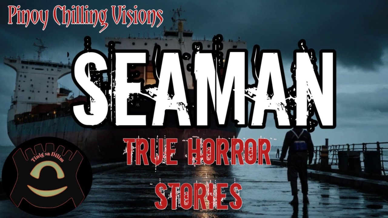 Seaman | Pinoy Chilling Visions | True Horror Stories