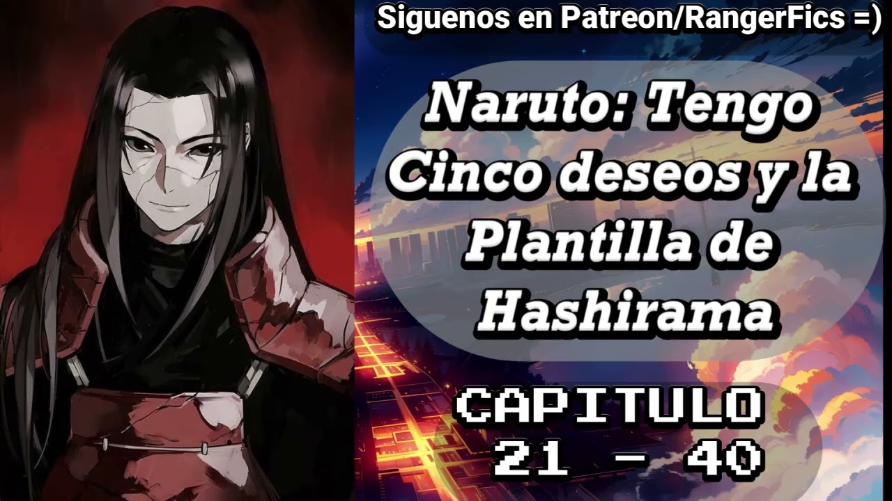 Naruto: Tengo Cinco deseos y la Plantilla de Hashirama / Capítulo 21 - 40
