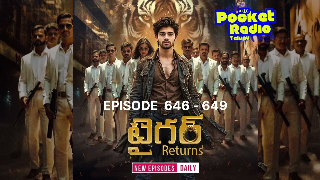 TIGER RETURNS EPISODE 646 - 649 | POCKET RADIO TELUGU #PocketRadioTelugu​ 