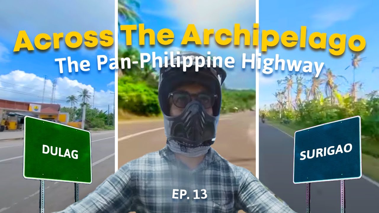 Across the Archipelago: The Pan-Philippine Highway | Episode 13: Dulag, Leyte - Surigao