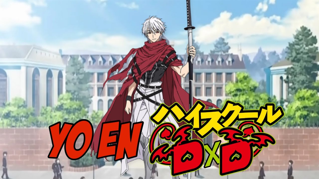 Yo en High School DxD - capitulo 1