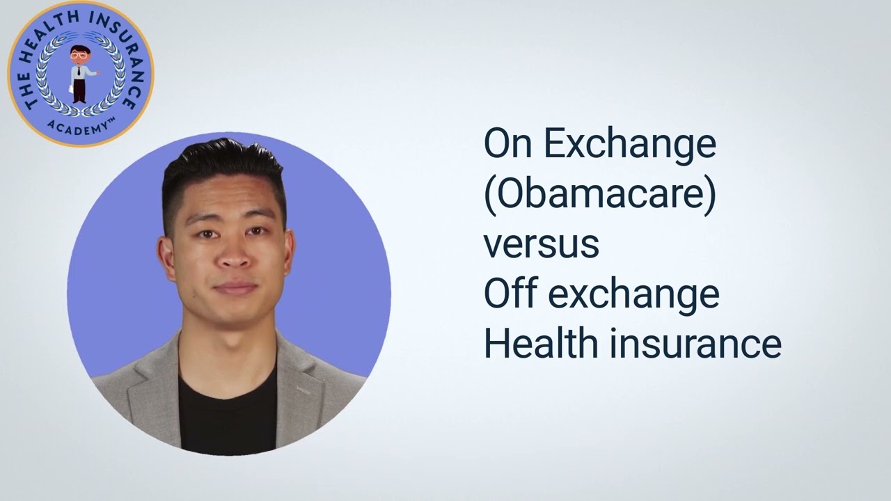 What is the difference between on-exchange health insurance (Obamacare)  and off-exchange coverage?