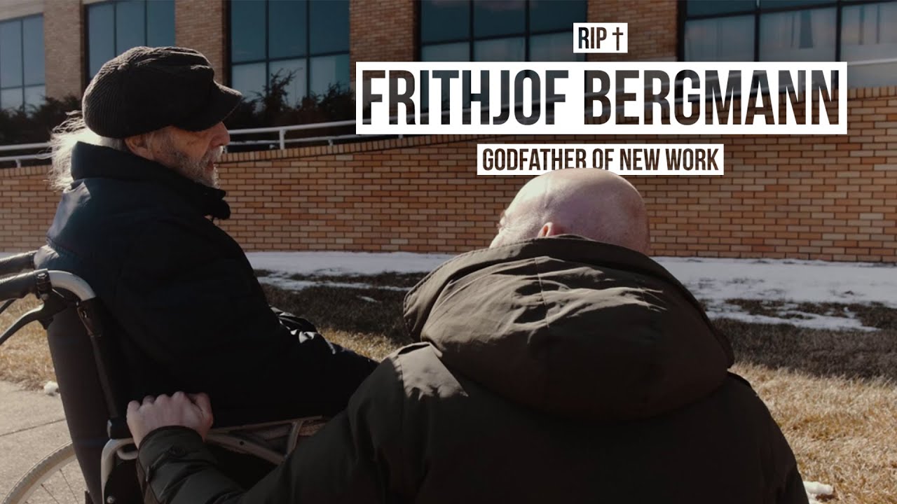 RIP † Frithjof Bergmann | Godfather of „New Work New Culture“