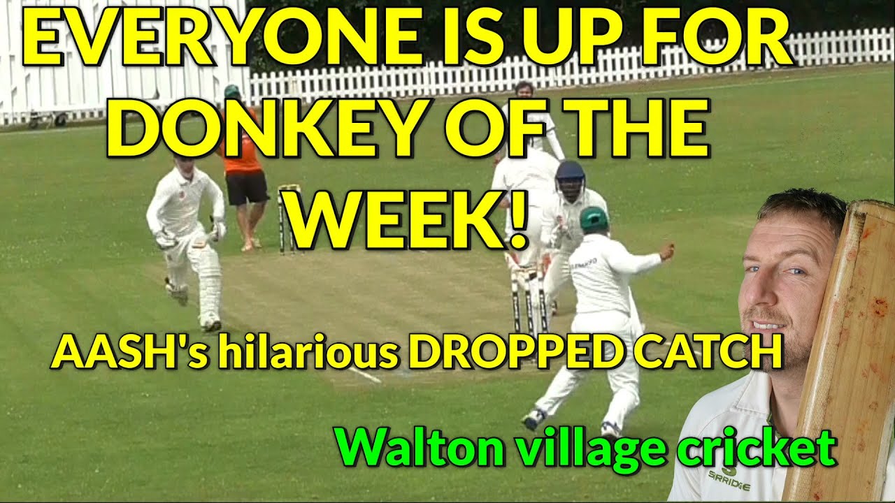 COMEDY FIELDING - dropped catches. Mukka's run outs! SAMEER hits a quick 50! Walton village cricket