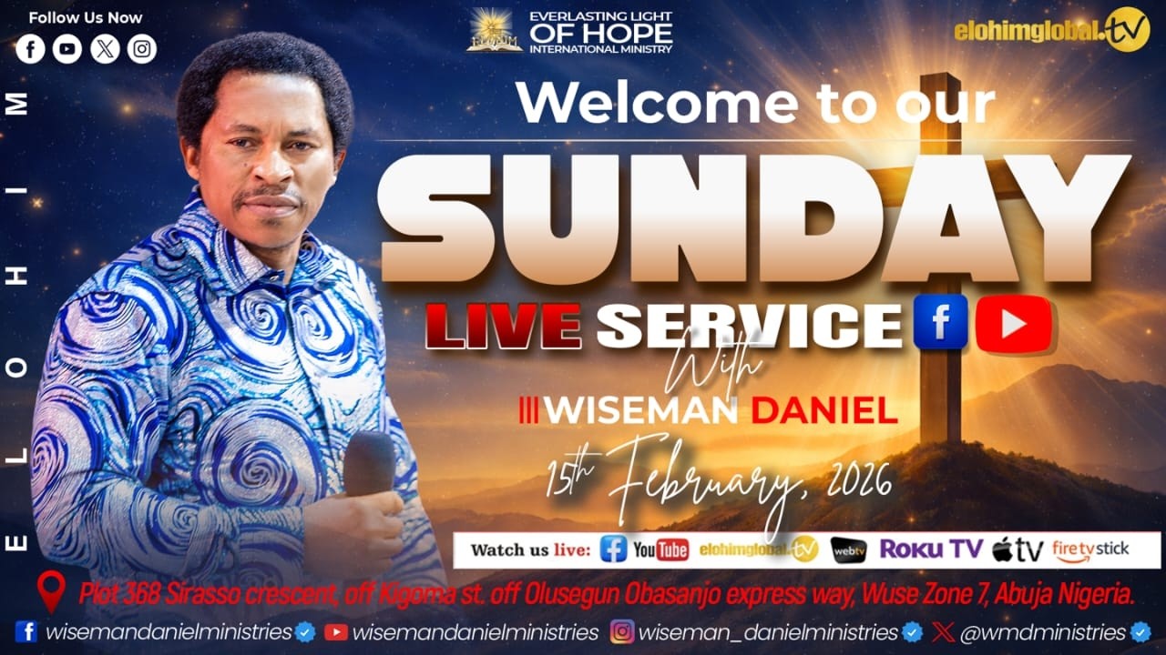 ELOHIM SUNDAY LIVE SERVICE 15TH FEBRUARY 2026 WITH WISEMAN DANIEL.