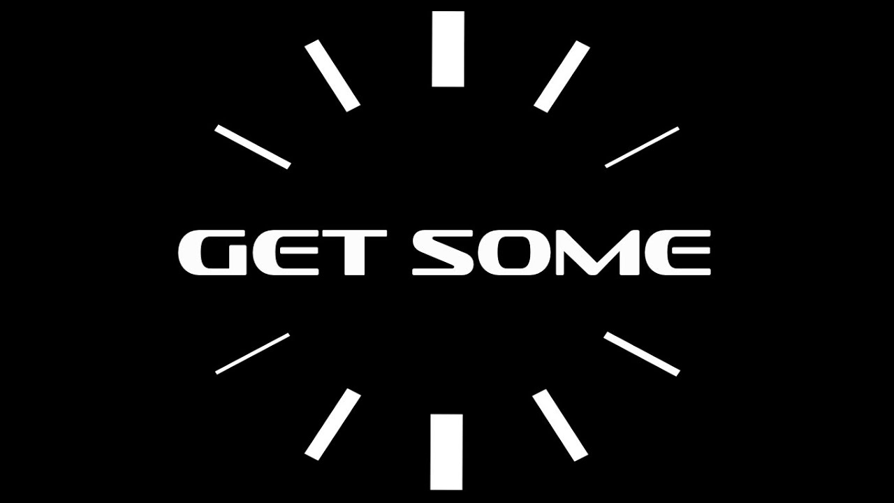 KILLING:TIME - GET SOME