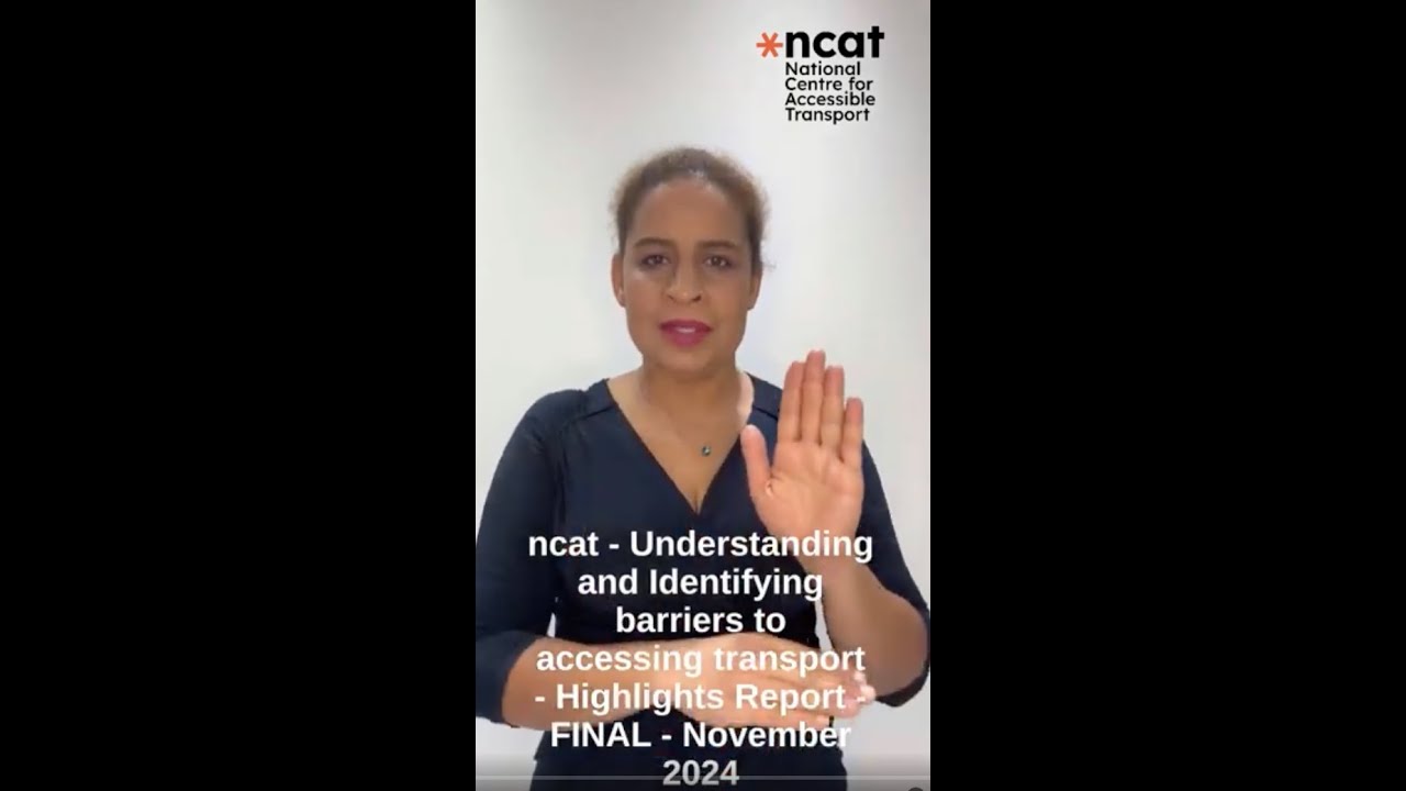 ncat - BSL interpretation - Understanding and Identifying barriers to accessing transport, Nov 24
