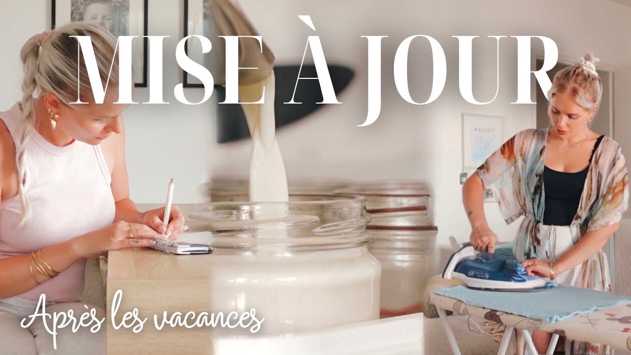 MISE À JOUR APRÈS LES VACANCES 🌸🛒| Organisation • Retour de courses • Reset linge • Motivation