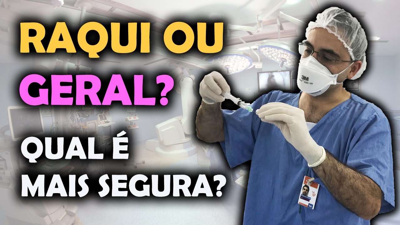 RAQUI OU GERAL? QUAL A ANESTESIA MAIS SEGURA?
