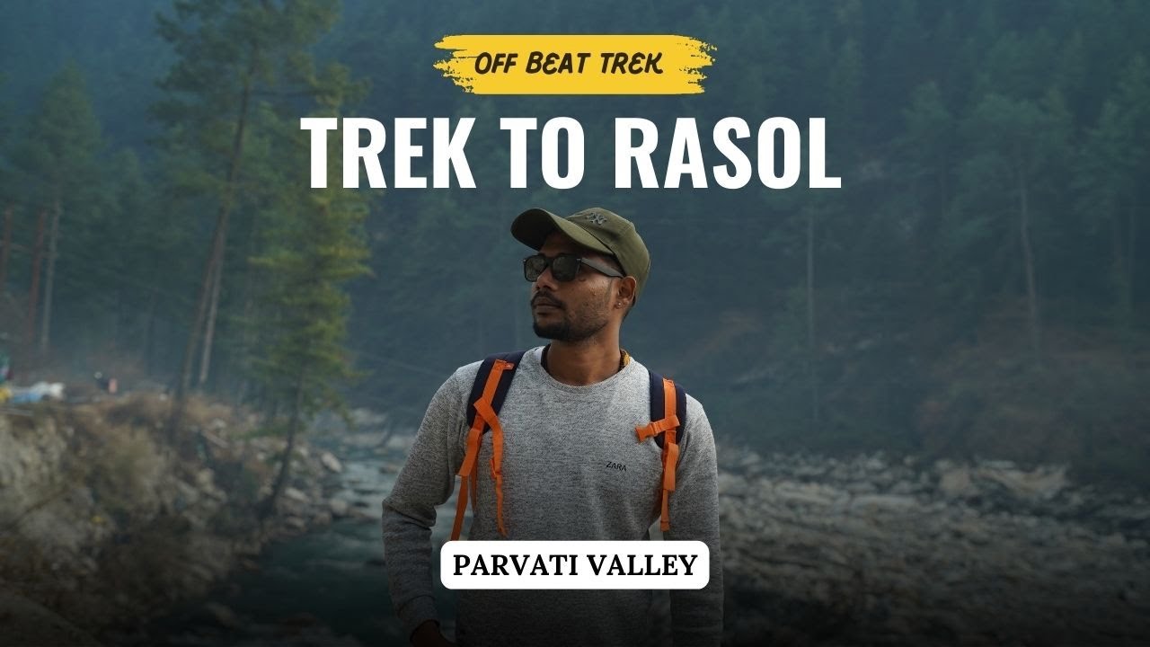 TREK TO RASOL 🌲 | Parvati Valley Kasol | Escapewithravi
