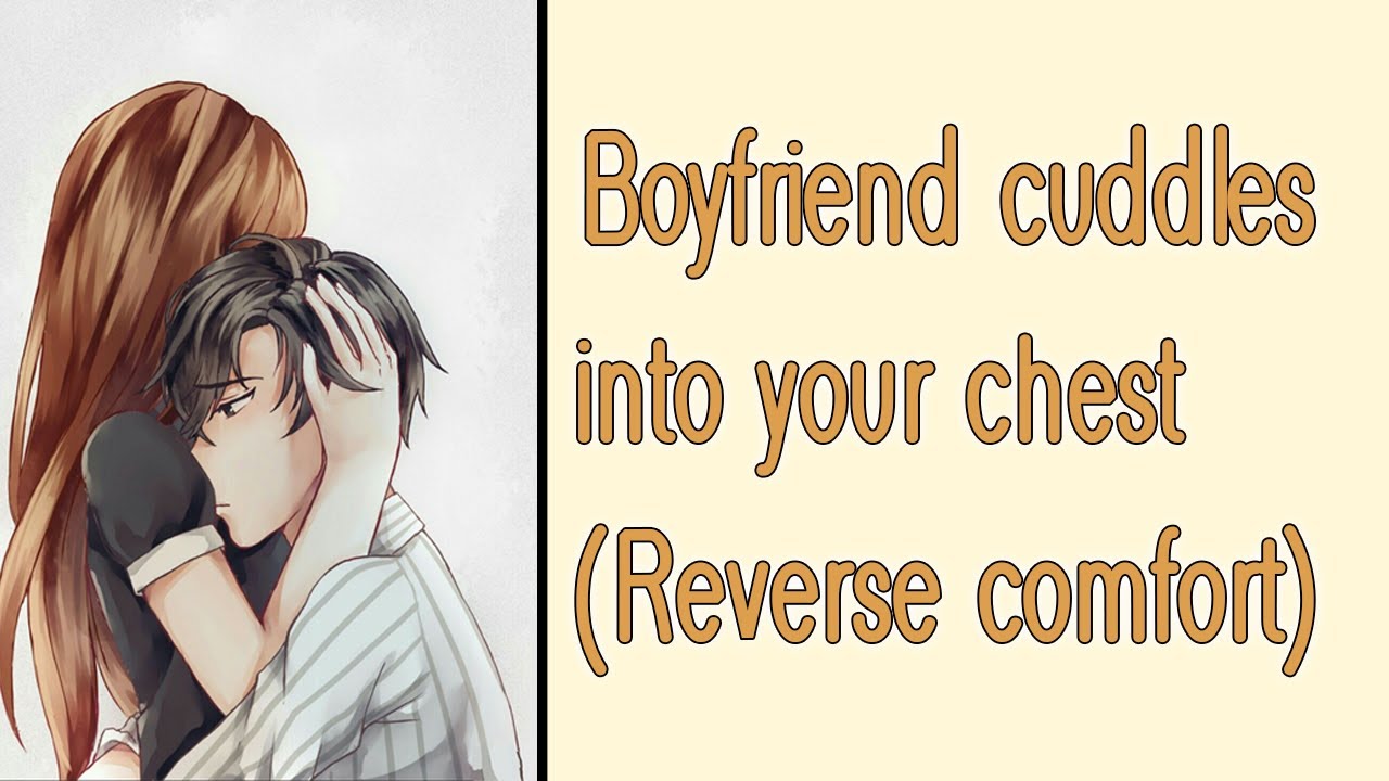 Boyfriend cuddles into your chest [M4F] [Reverse Comfort] [Sleepy] [Clingy] [Needy] [Boyfriend ASMR]