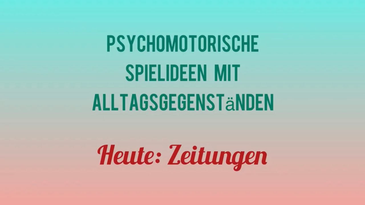 Psychomotorische Spielideen mit Alltagsmaterialien: Spiele mit Zeitungen