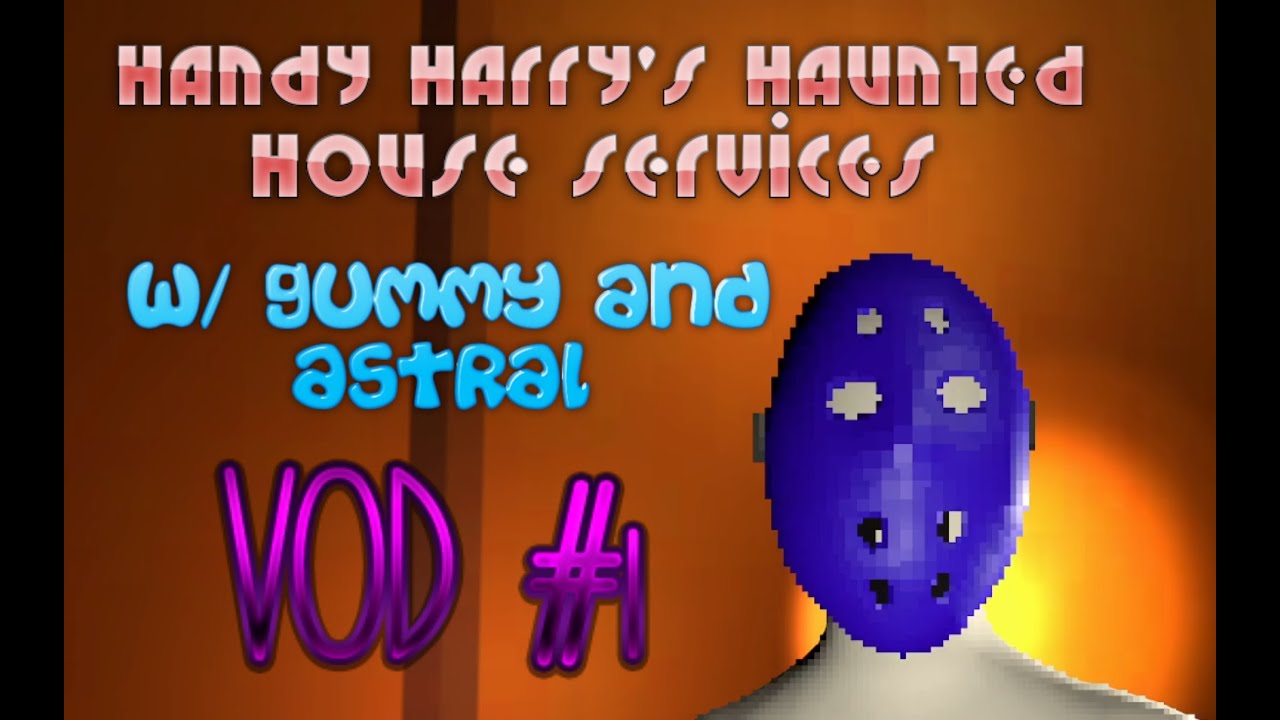 Handy Harry's Brought Me To Tears of Laughter and Rage | H4S Vod For Spooky Month!