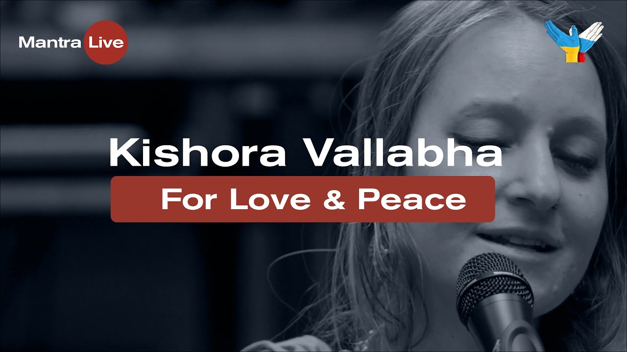 Kishora Vallabha - Kirtan For Love & Peace