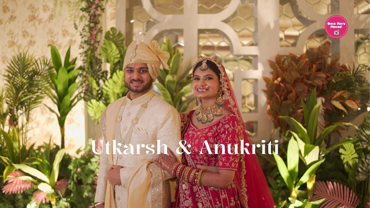 Utkarsh & Anukriti | Best Wedding Highlights Film | Alankara Jaipur | By Once More Please!