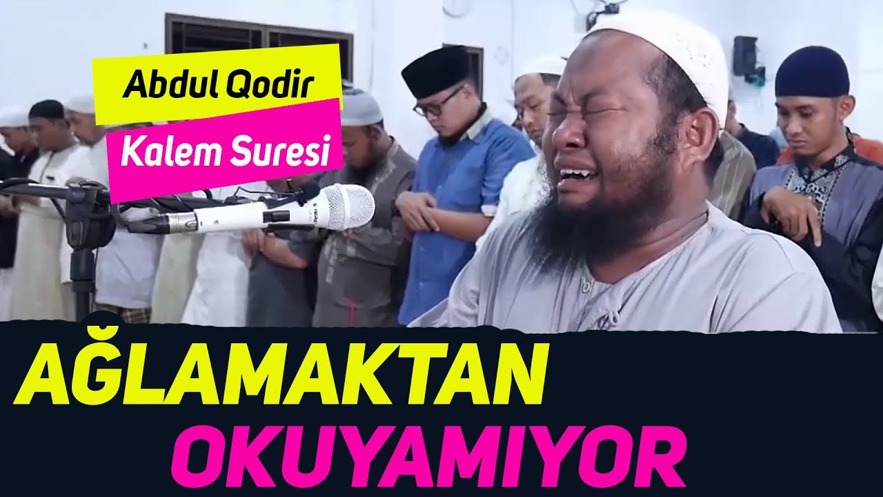 Ağlamaktan Okuyamıyor (1) | Abdul Qodir - Kalem Suresi