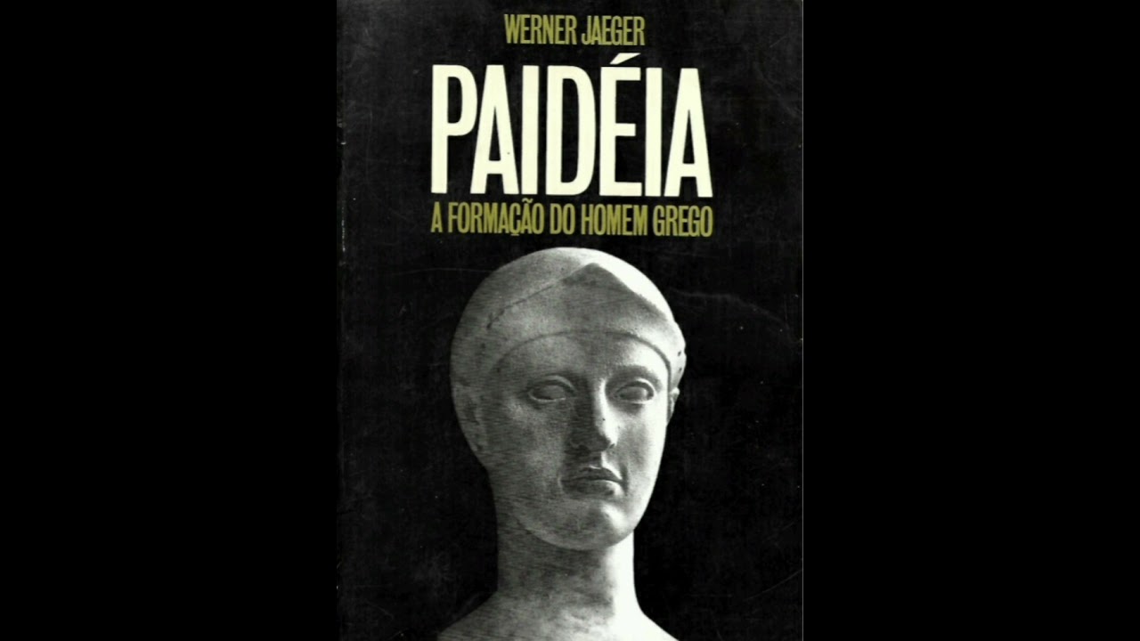 Werner Jaeger - Paidéia, dia 1. Prof. José Monir Nasser