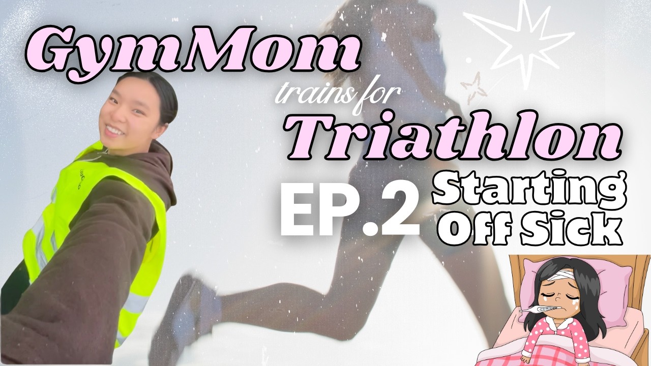 EP. 2 | Gym Mom Trains for Triathlon - Week 2: Starting Off Sick