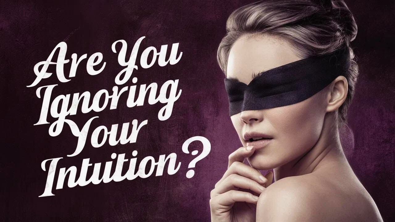 11 Warning Signs You&rsquo;re Ignoring Your Intuition