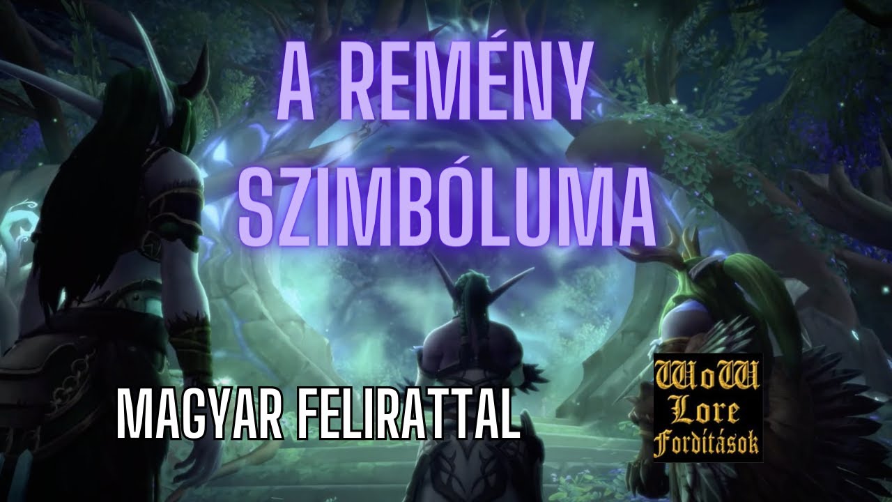 A Remény szimbóluma - WoW:Dragonflight /magyar felirattal/