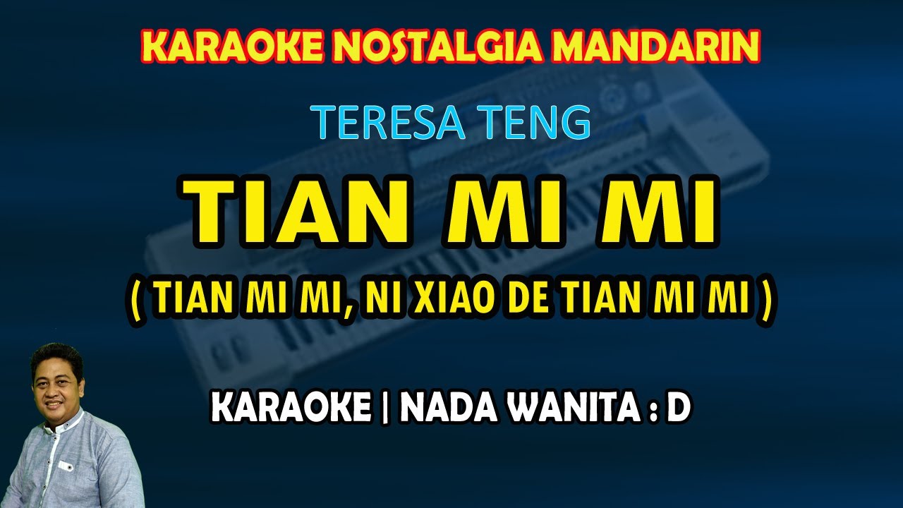 Tian Mi Mi karaoke Teresa Teng (Chinese Mandarin) nada wanita D - Lirik & Terjemahan