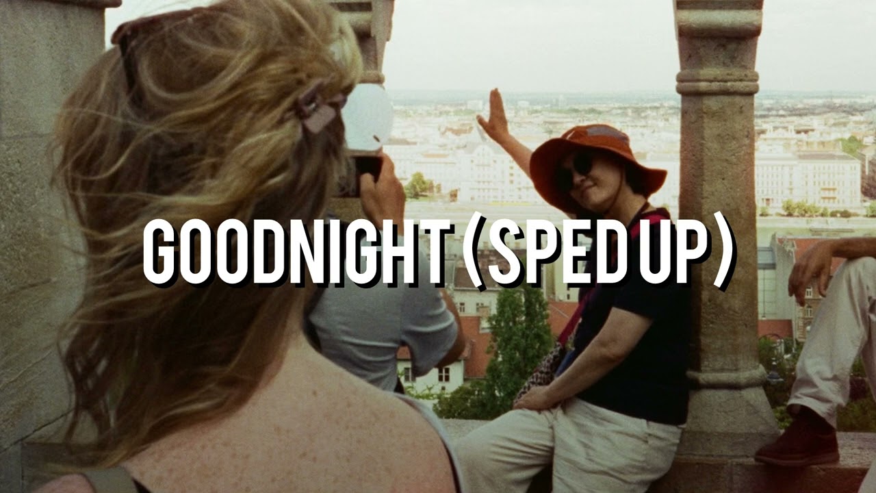 Goodnight - Florence Road (sped up + reverb)