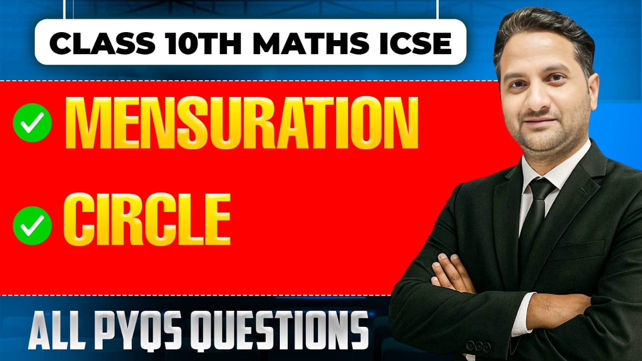ICSE Class 10th Maths | Circle and Mensuration  | Concepts & All pyqs