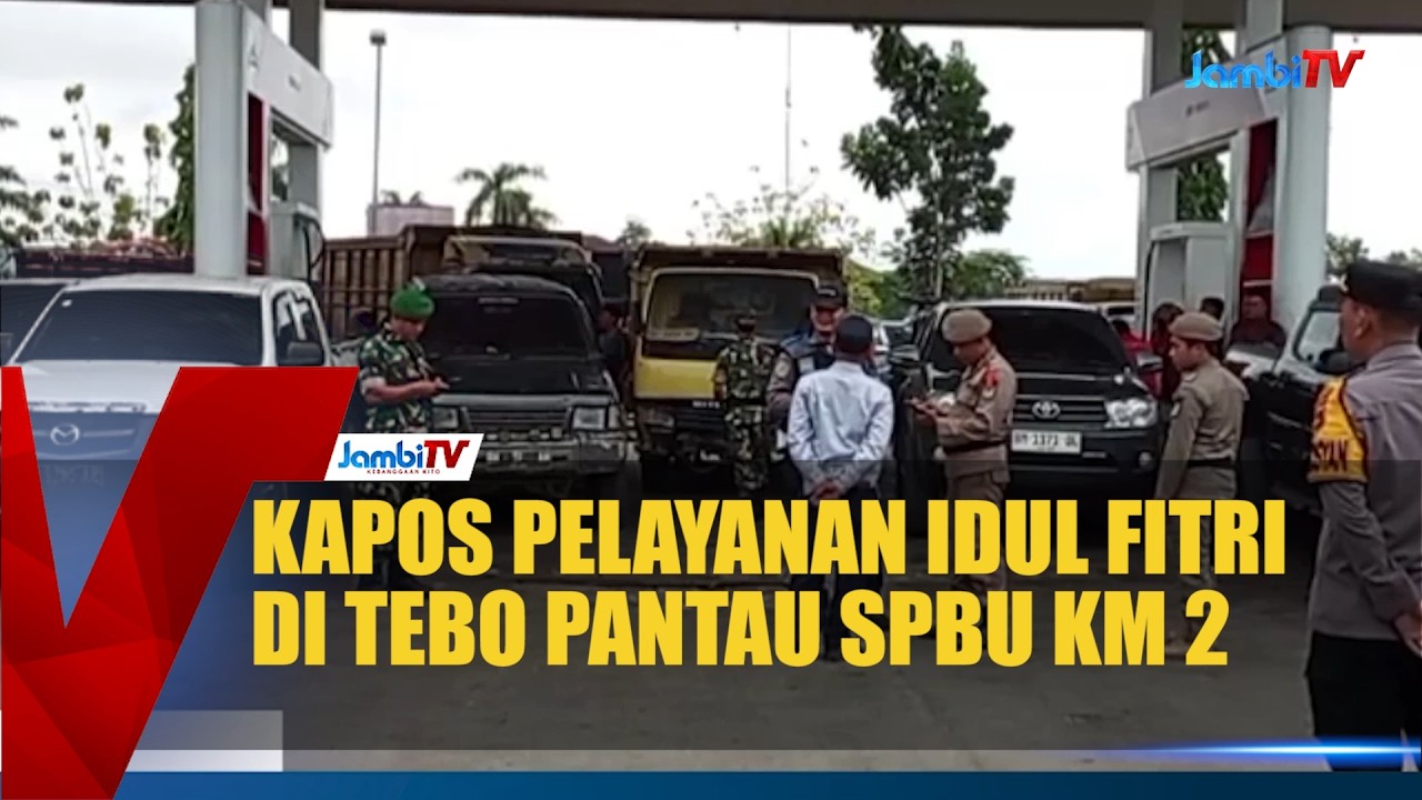 KAPOS PELAYANAN IDUL FITRI DI TEBO PANTAU SPBU KM 2