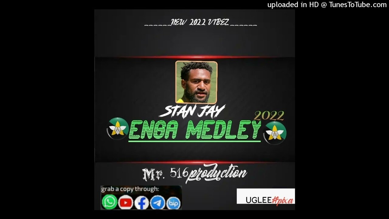 ENGA MEDLEY 2022 - STAN JAY (Mr. 516 production) #UGLEE_BEE