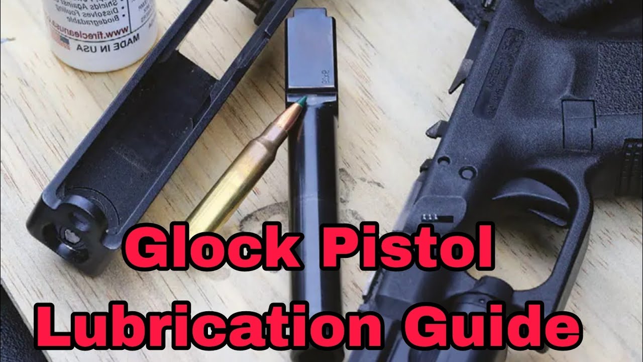 Glock proper lubrication | how to Glock lubrication.