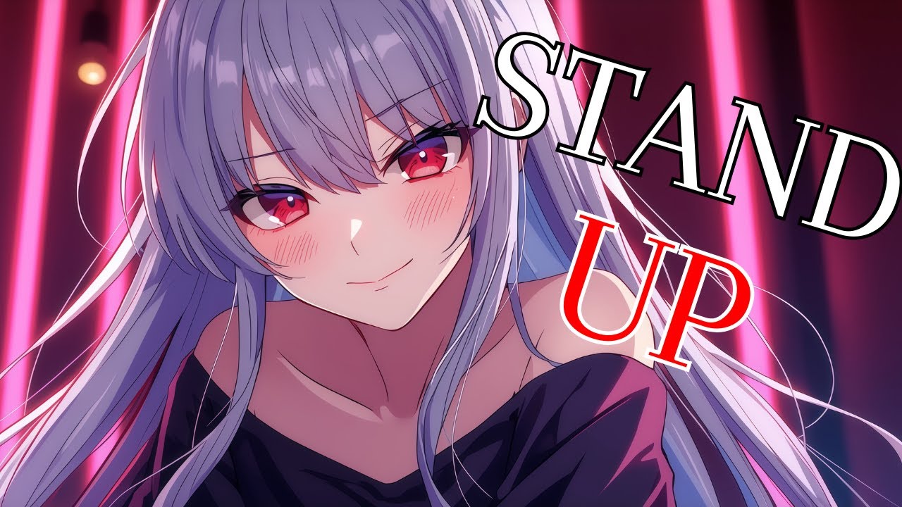 Nightcore - Stand Up [Lyrics Video]