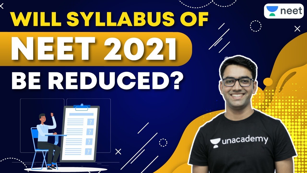 NEET: Will Syllabus of NEET 2021 Be Reduced? Unacademy NEET | Mahendra Singh