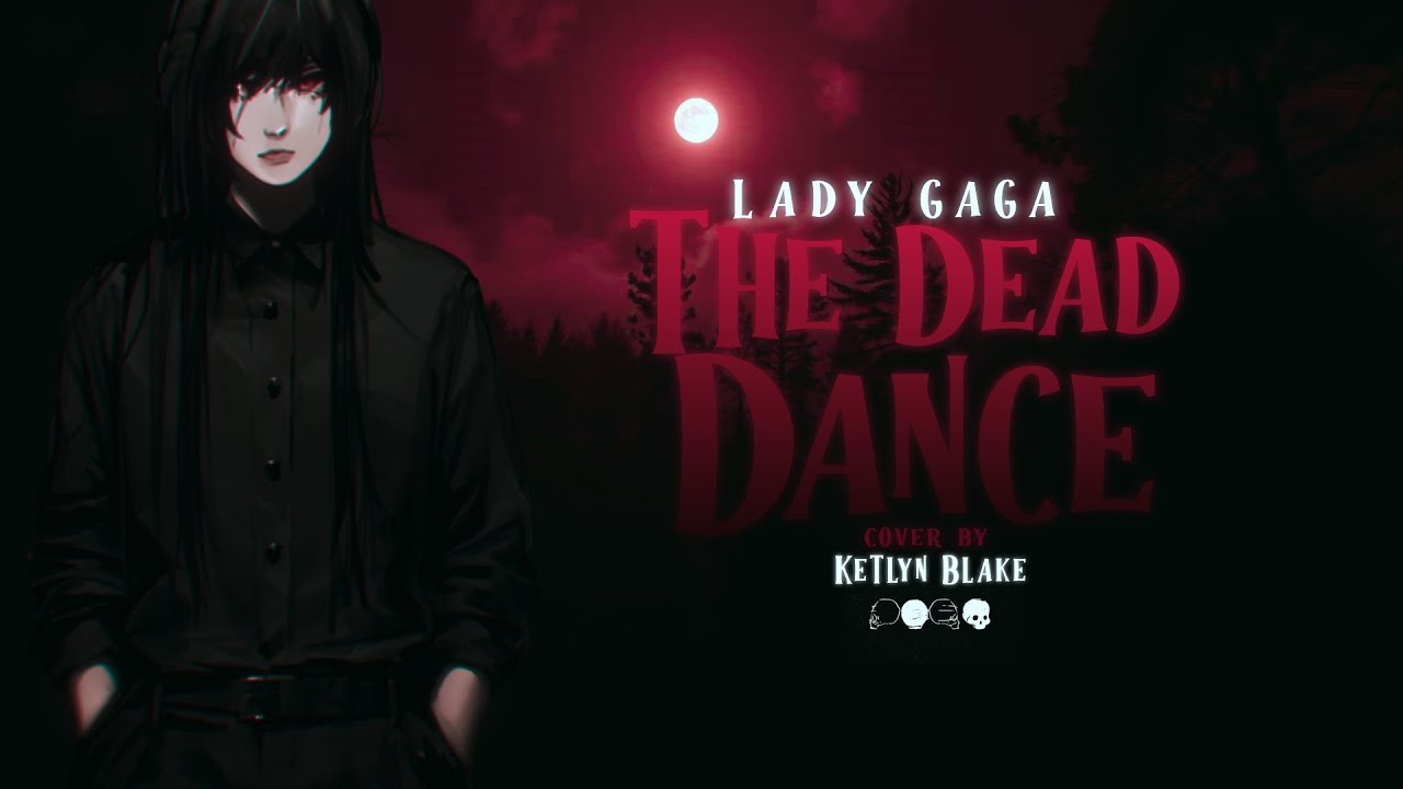 The Dead Dance - Lady Gaga (Cover by Ketlyn Blake)
