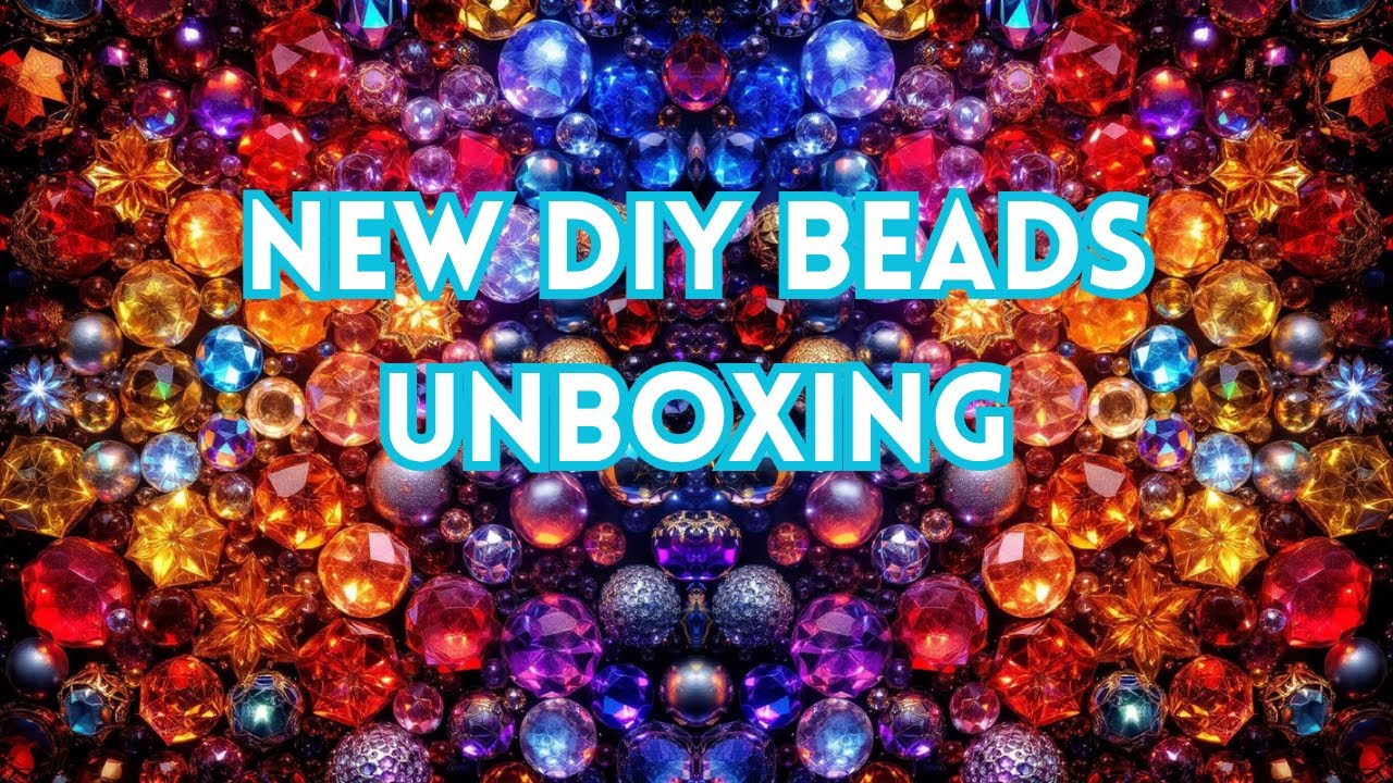 Lilith's Project: New DIY Beads Unboxing
