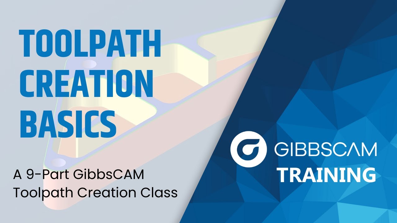 GibbsCAM Toolpath Creation Class: Sample 1 (lesson 1 of 9)