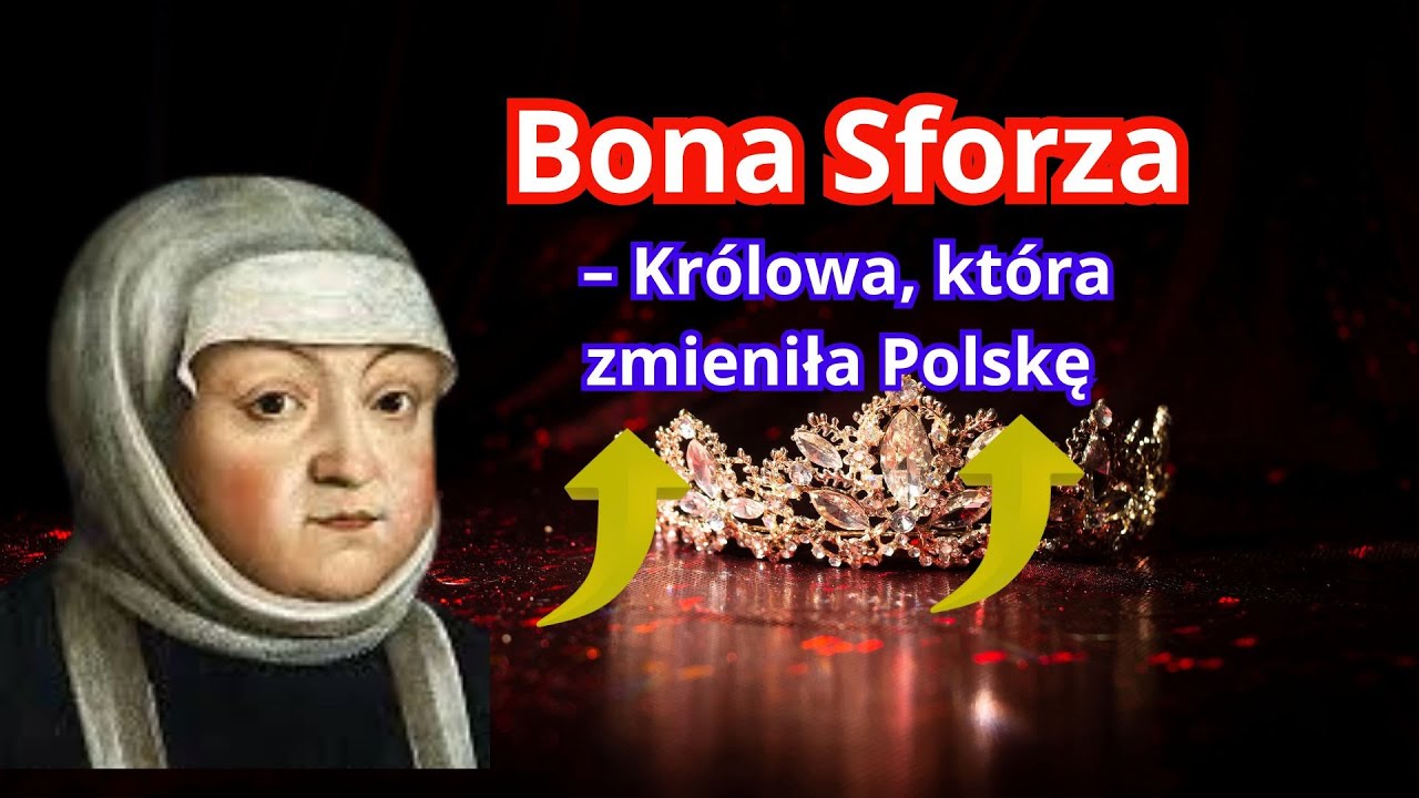 Bona Sforza – Królowa, która zmieniła Polskę