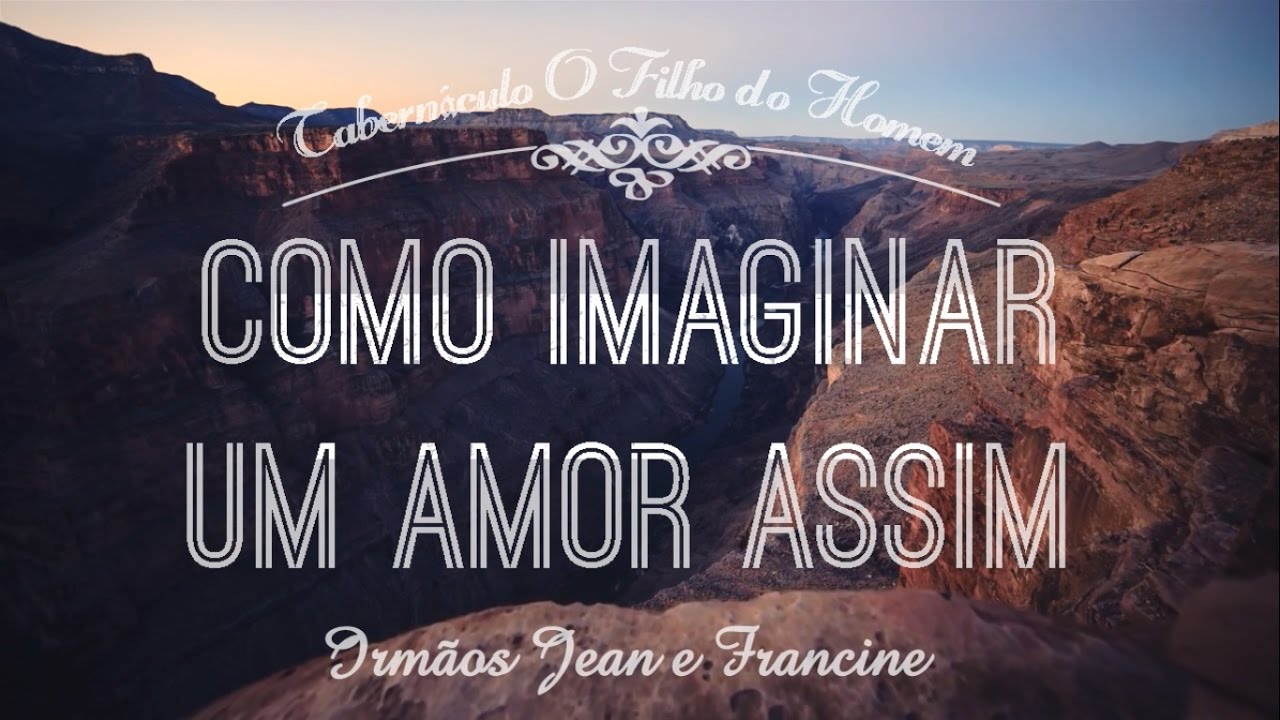 Como imaginar um amor assim - Irmãos Jean e Francine