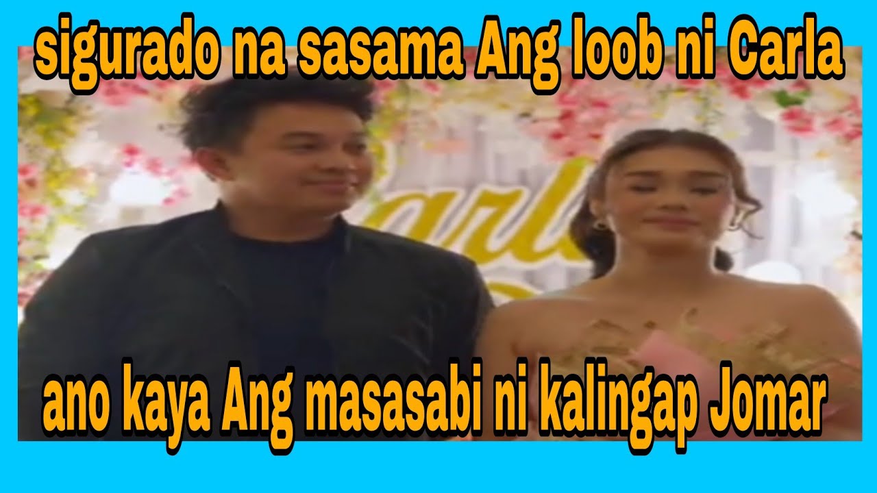 Sigurado sa-sama Ang loob ni Carla..alam kaya ito ni kalingap Jomar 