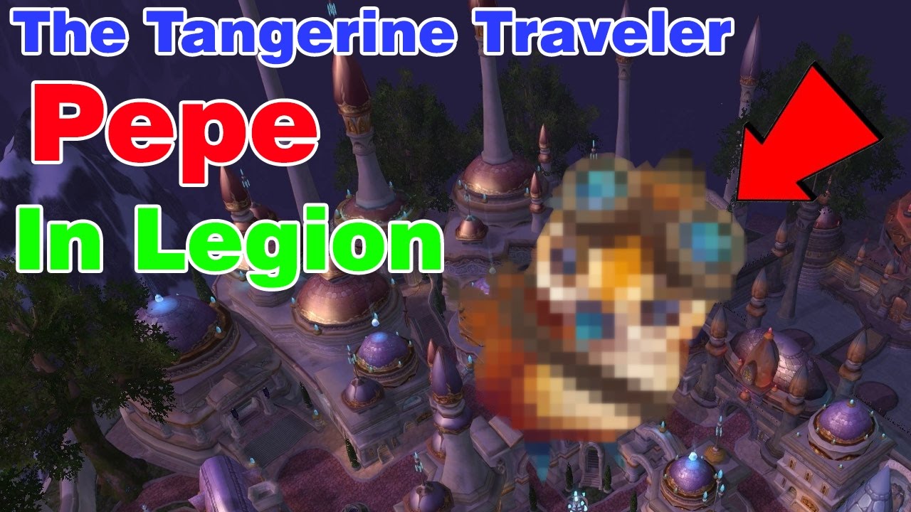 WHERE TO FIND PEPE IN LEGION│The Tangerine Traveler│World of Warcraft