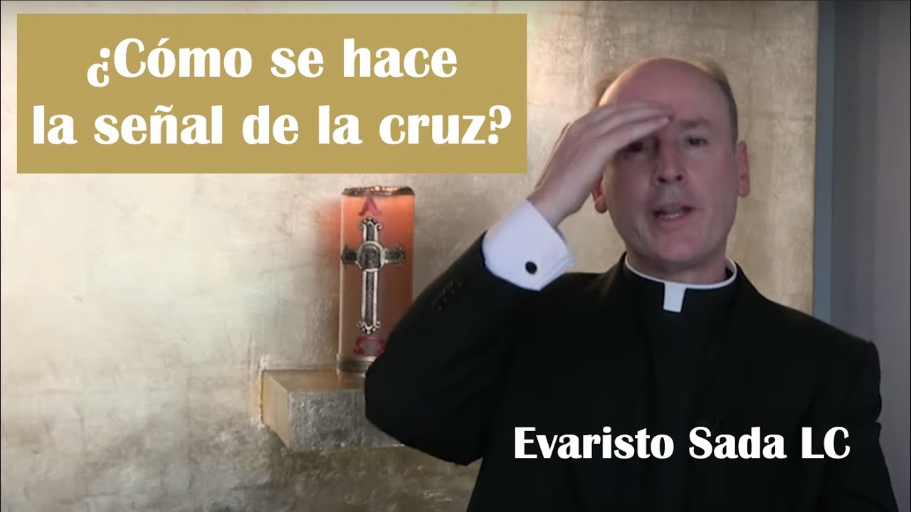 Cómo se hace la señal de la cruz y cuándo se hace la señal de la cruz