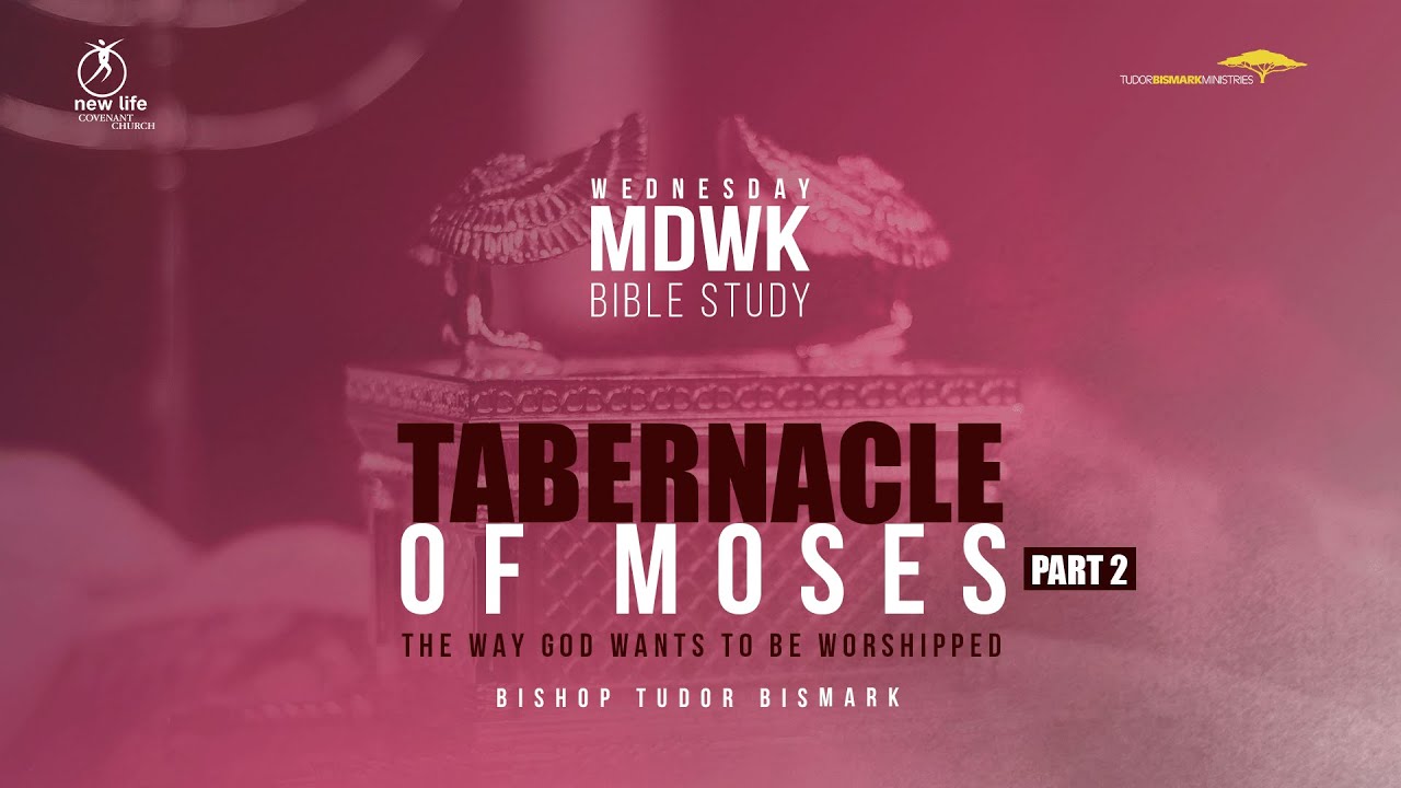 Bishop Tudor Bismark | The Tabernacle of Moses (The Way God Wants To Be Worshipped part 2)