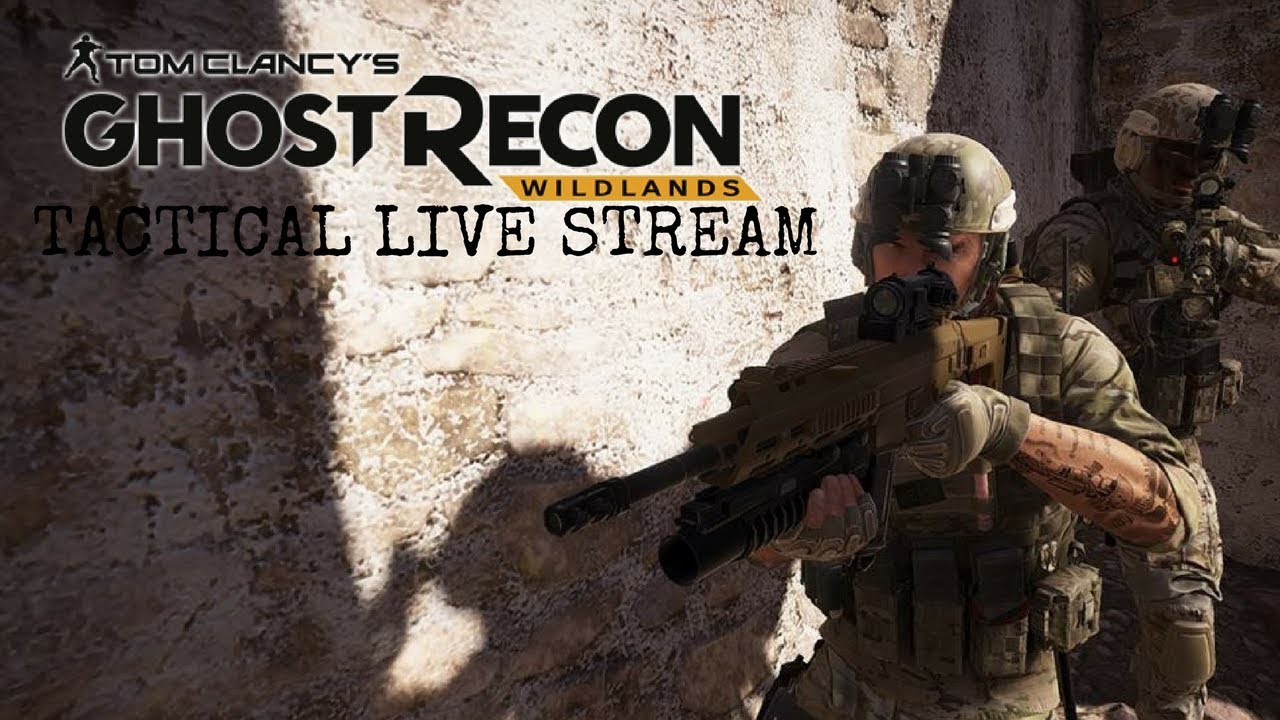 Ghost Recon Wildlands: Tactical Operations Live Stream