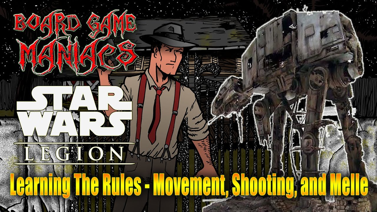 Star Wars Legion - Learning the Rules Ep 6 - Movement, Shooting, and Melee - BoardGameManiacs