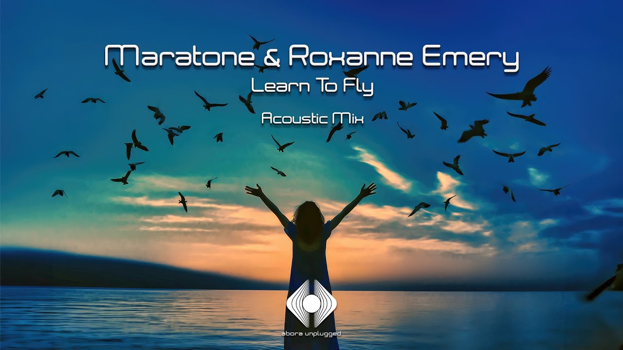 Maratone & Roxanne Emery - Learn to Fly (Acoustic Mix)