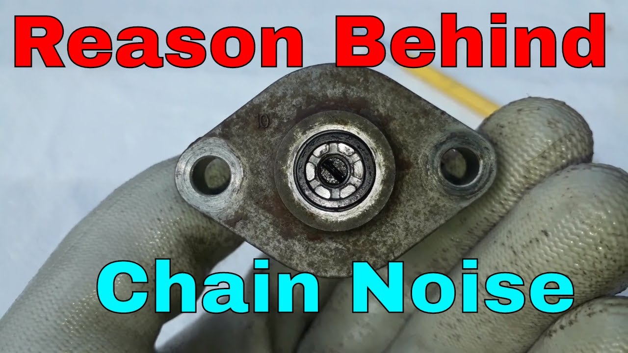 Chain Tensioner & Timing Chain Noise.