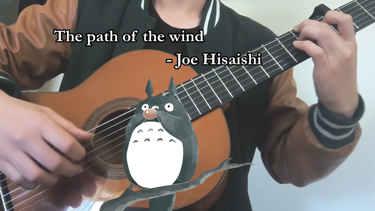 'The Path of the Wind' by Joe Hisaishi | Classical guitar cover