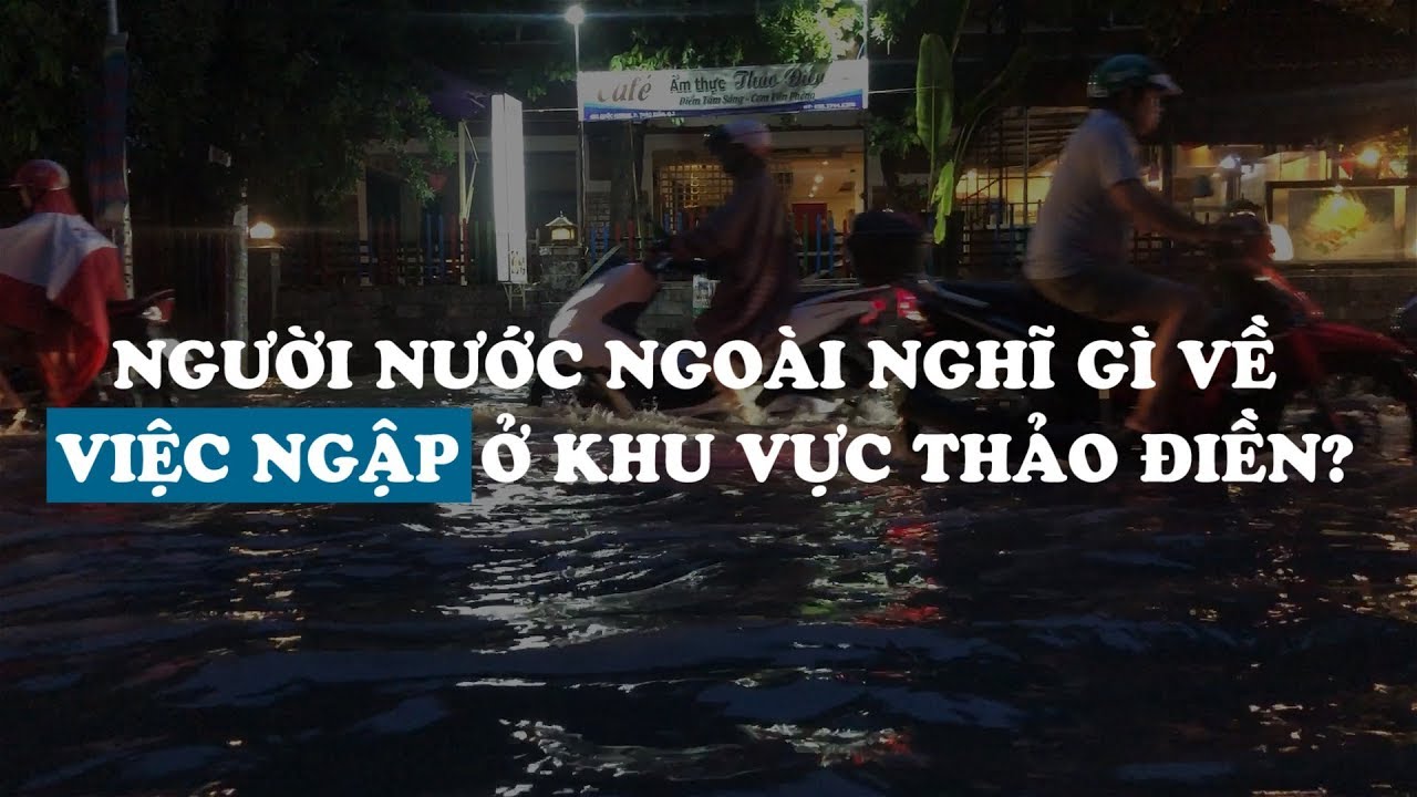 Khu nhà giàu Thảo Điền ngập triền miên, người nước ngoài ngỡ như bãi biển