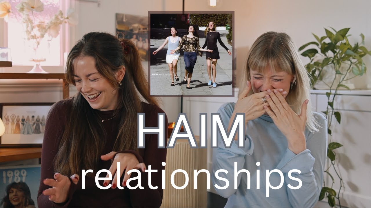 Reaction: HAIM - Relationships