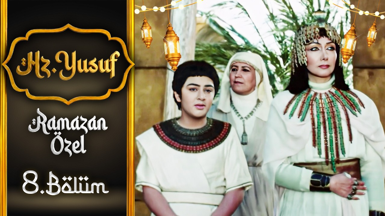 Hz. Yusuf 8. Bölüm | Ramazan Özel