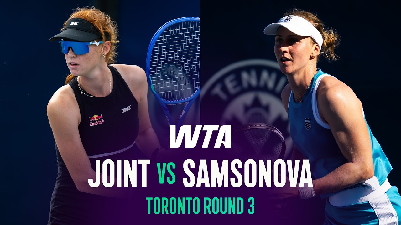 Maya Joint vs. Liudmila Samsonova | 2026 Toronto Round 3 | WTA Match Highlights